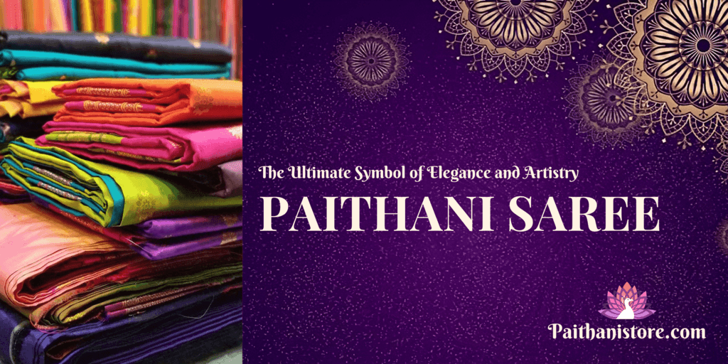 Paithani Saree: The Ultimate Symbol of Elegance and Artistry | Paithanistore