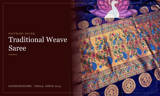 Traditional Weave Saree - What It Is and Why Yeola Paithani Is India's Finest in 2026